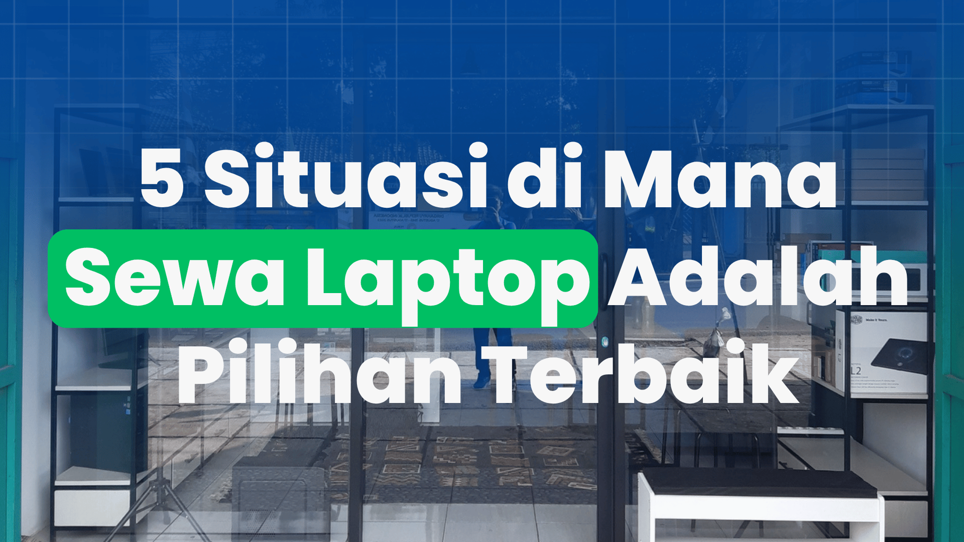 5 Situasi di Mana Sewa Laptop Adalah Pilihan Terbaik